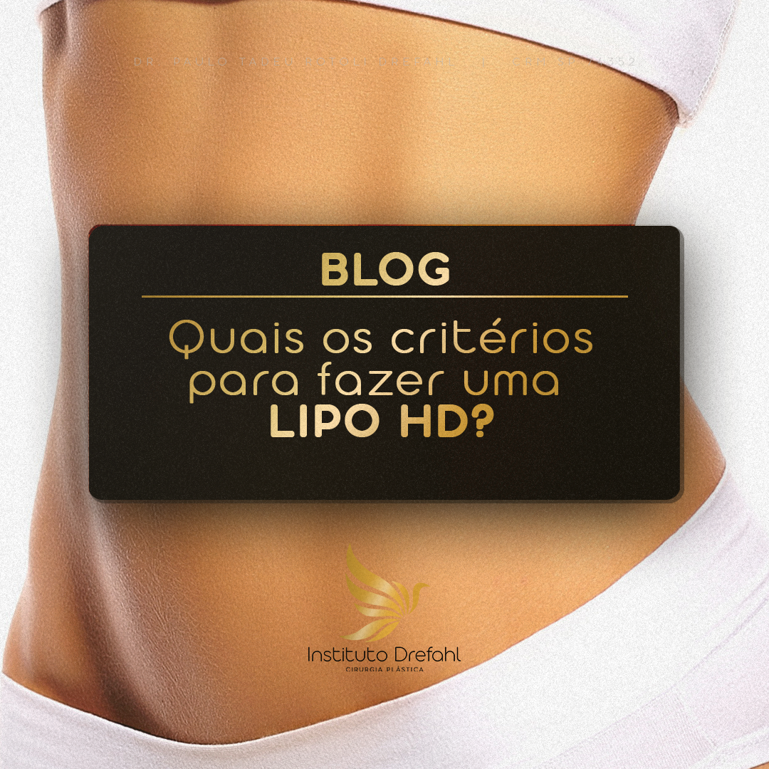 Quais os critérios para fazer uma LIPO HD?